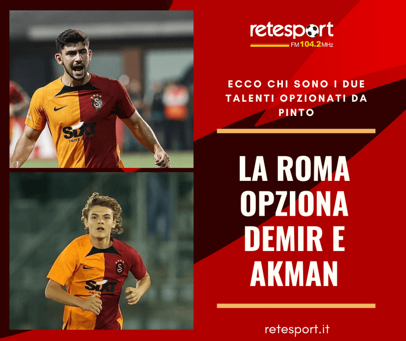 Roma, opzionati Demir e Akman: ecco chi sono i due talenti del Galatasaray – AUDIO