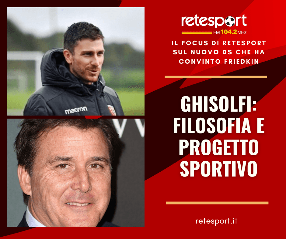 Giovani allenatori, scouting e riservatezza: ecco perché Ghisolfi ha convinto Friedkin