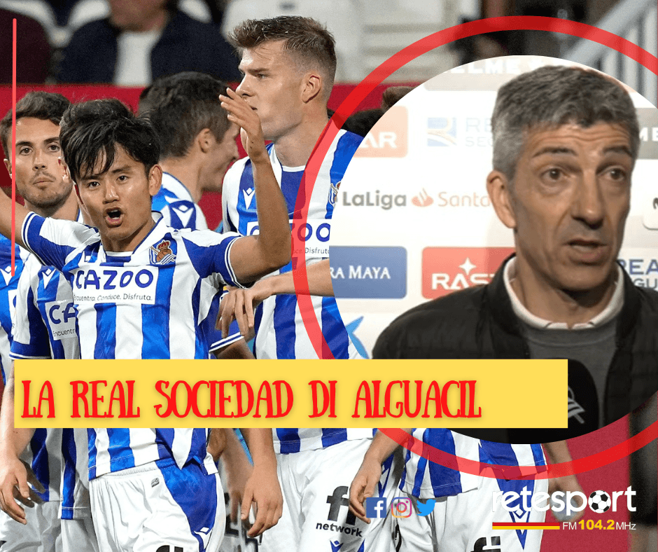 La Real Sociedad di Alguacil: sangue basco, sostenibilità e valorizzazione dei talenti – AUDIO